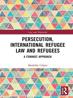 cover image of Persecution, International Refugee Law and Refugees